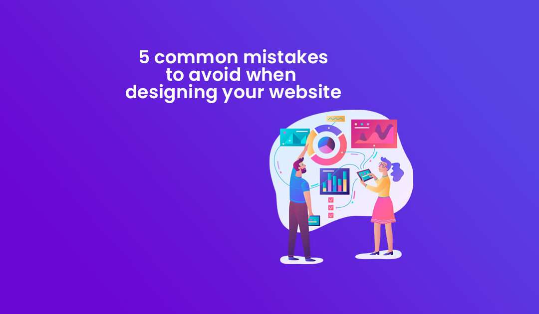 5 common mistakes to avoid when designing your website